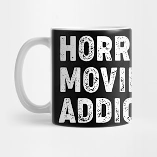 Horror Movie Addict Mug